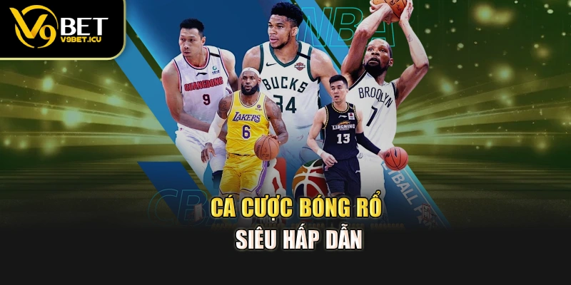 Cá cược bóng rổ siêu hấp dẫn