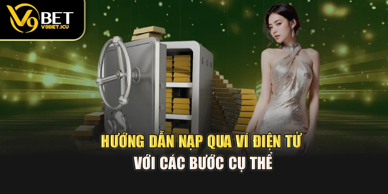 Hướng dẫn nạp qua ví điện tử với các bước cụ thể