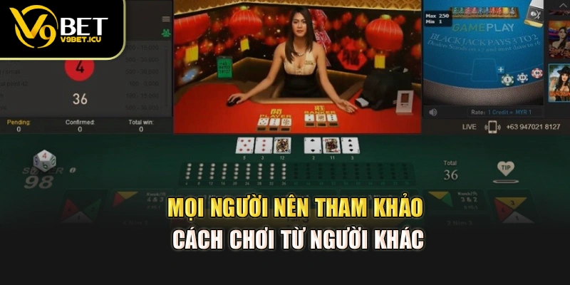 Mọi người nên tham khảo cách chơi từ người khác