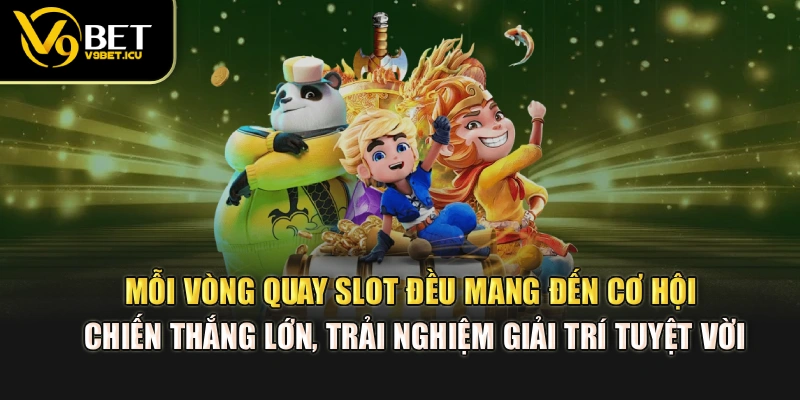 Mỗi vòng quay slot đều mang đến cơ hội chiến thắng lớn, trải nghiệm giải trí tuyệt vời