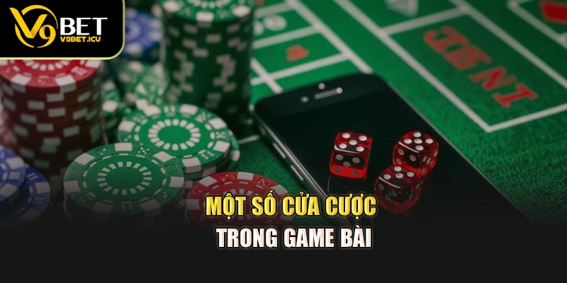 Một số cửa cược trong game bài