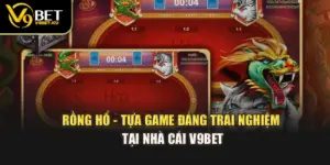Rồng Hổ - Tựa Game Đáng trải Nghiệm Tại Nhà Cái V9BET