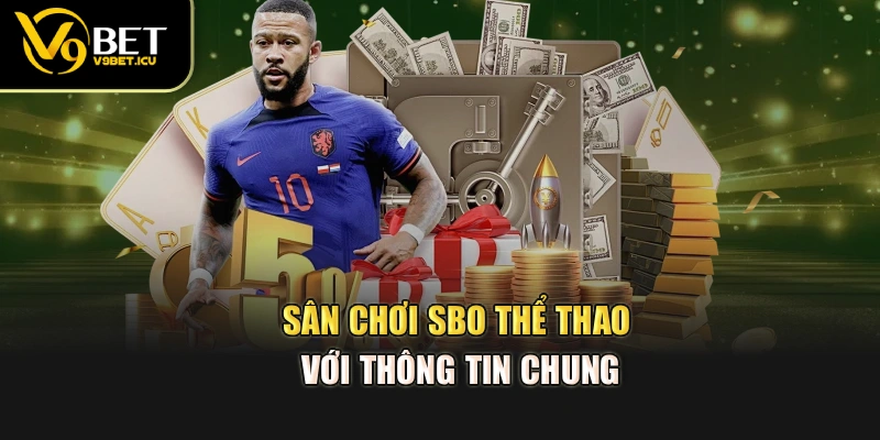Sân chơi SBO thể thao với thông tin chung